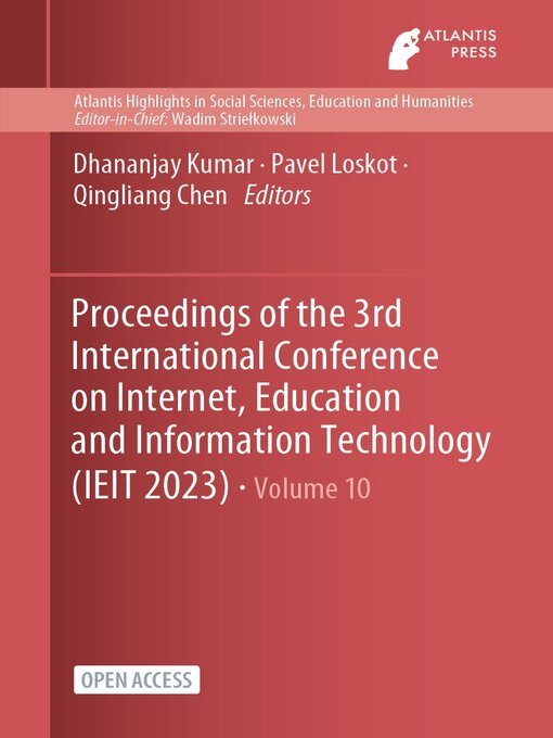 Title details for Proceedings of the 3rd International Conference on Internet, Education and Information Technology (IEIT 2023) by Dhananjay Kumar - Available